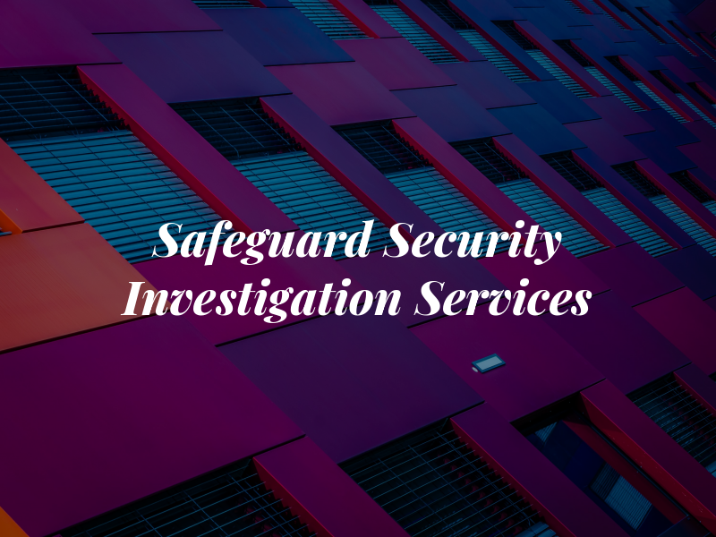 Safeguard Security & Investigation Services
