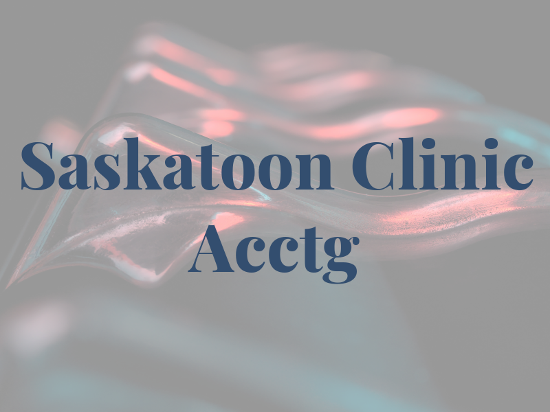 Saskatoon Tax Clinic & Acctg
