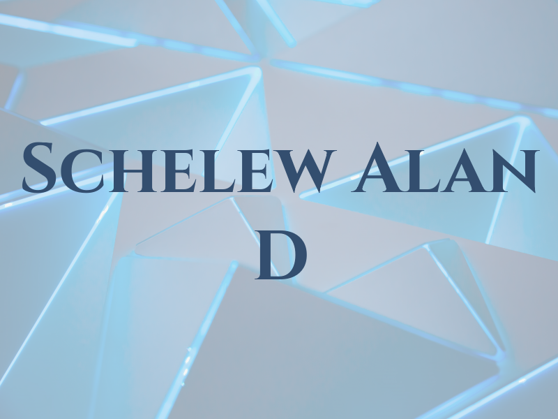 Schelew Alan D