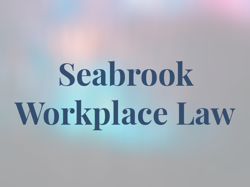 Seabrook Workplace Law