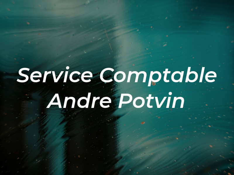 Service Comptable Andre Potvin