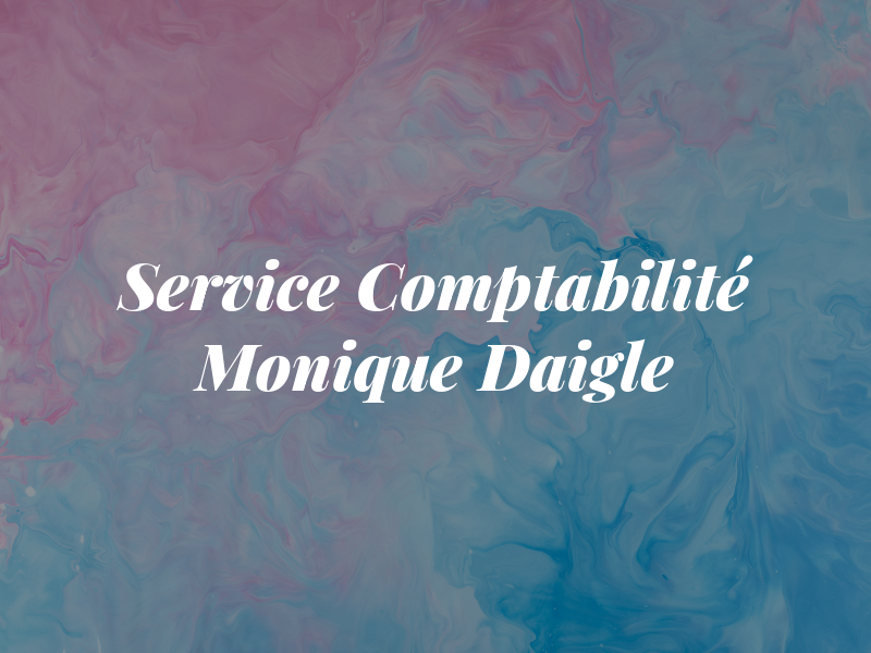 Service de Comptabilité Monique Daigle