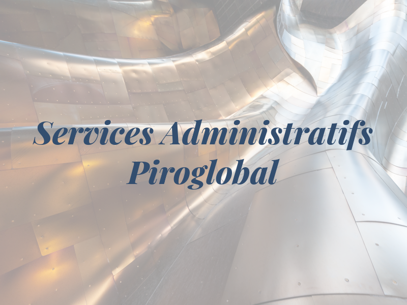 Services Administratifs Piroglobal
