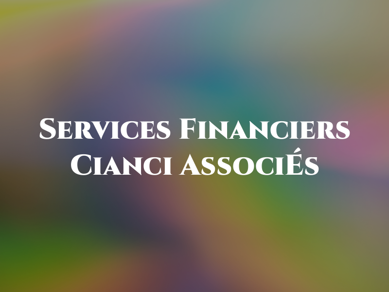Services Financiers Cianci ET AssociÉs