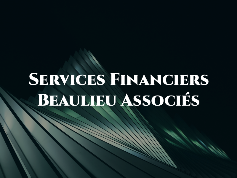 Services Financiers Beaulieu et Associés
