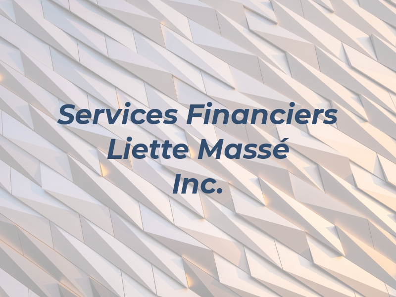 Services Financiers Liette Massé Inc.