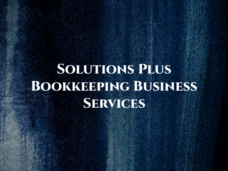 Solutions Plus Bookkeeping & Business Services