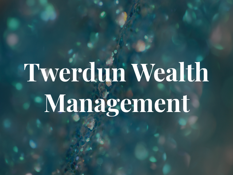 Twerdun Wealth Management