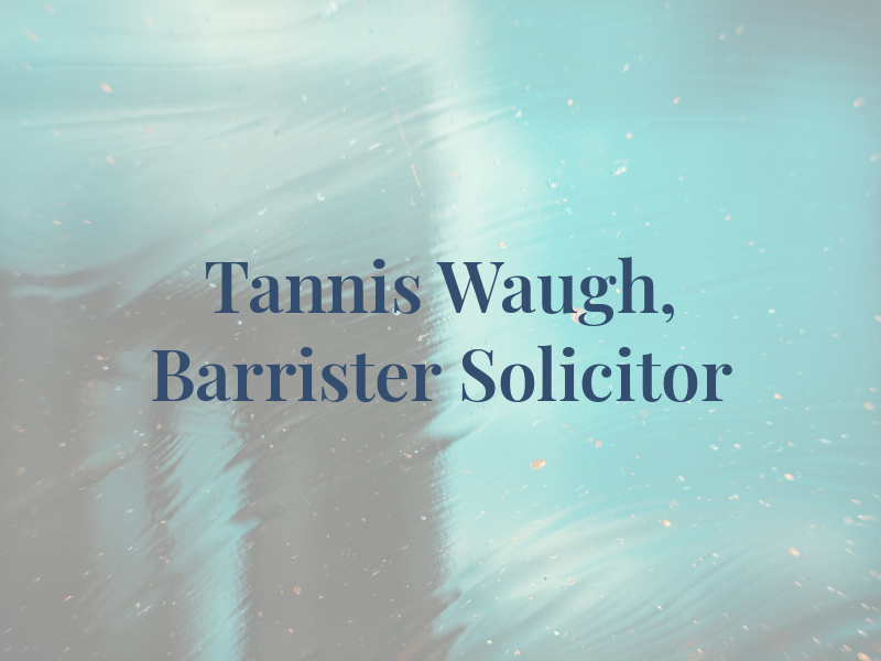 Tannis A. Waugh, Barrister and Solicitor