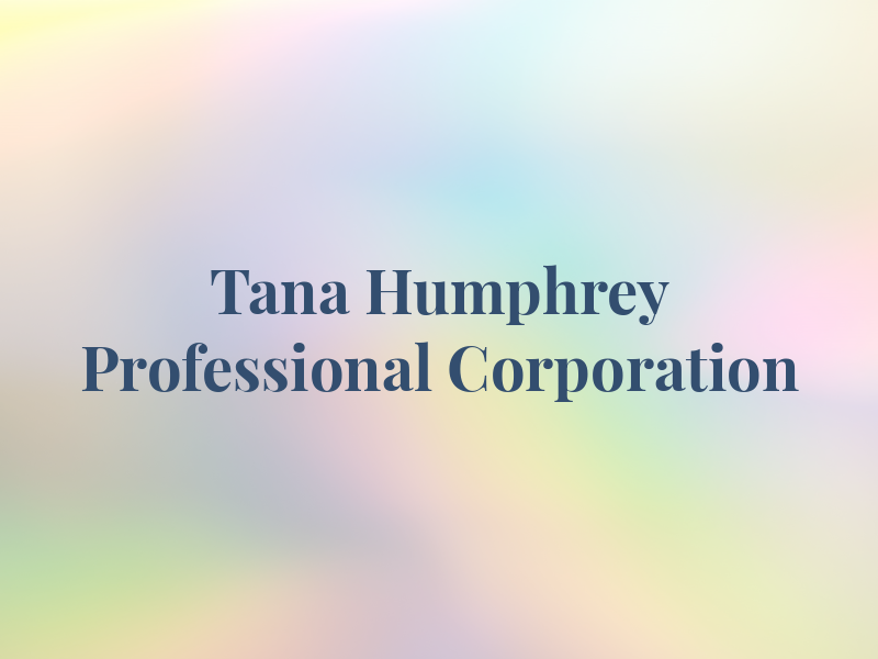 Tana Humphrey Professional Corporation