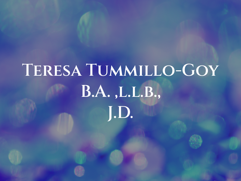 Teresa Tummillo-Goy B.A. ,l.l.b., J.D.