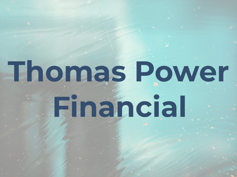 Thomas J Power Financial