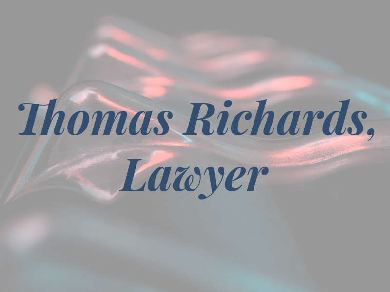 Thomas Richards, Lawyer