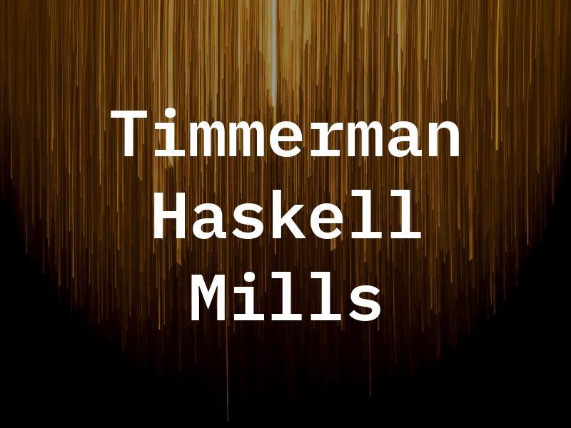 Timmerman Haskell & Mills