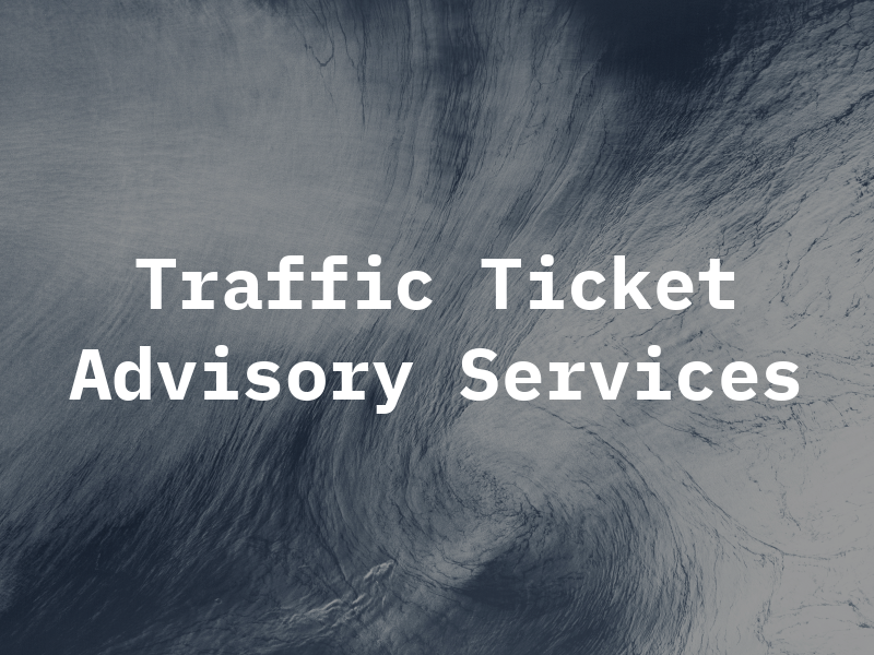 Traffic Ticket Advisory Services