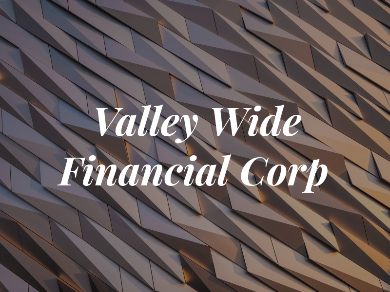 Valley Wide Financial Corp