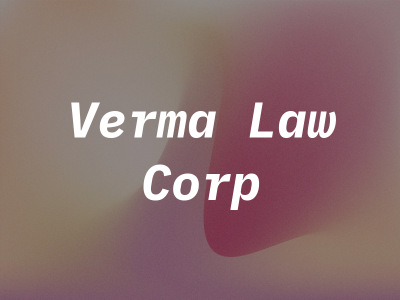Verma Law Corp