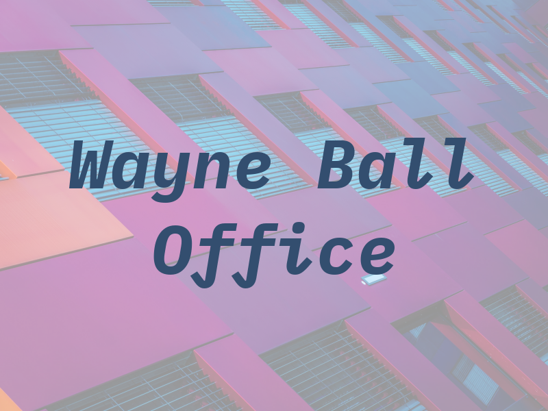 Wayne D Ball - Law Office
