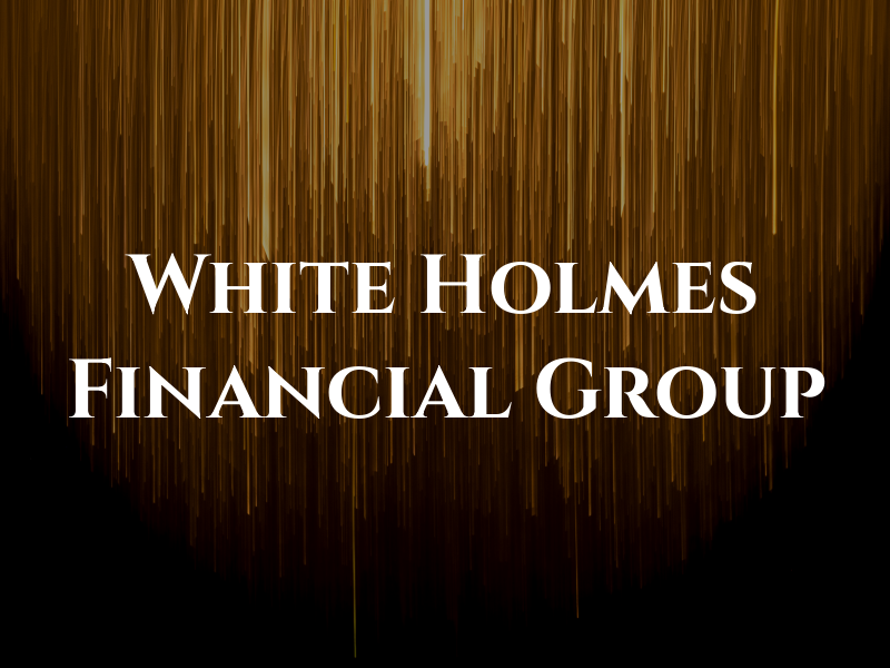 White & Holmes Financial Group