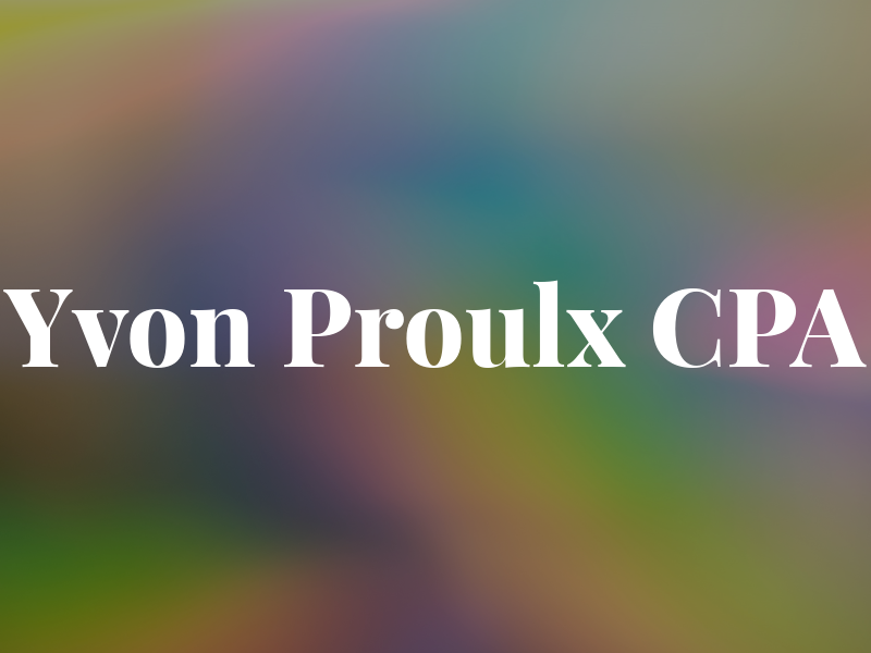 Yvon Proulx CPA