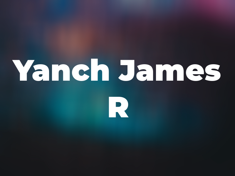 Yanch James R