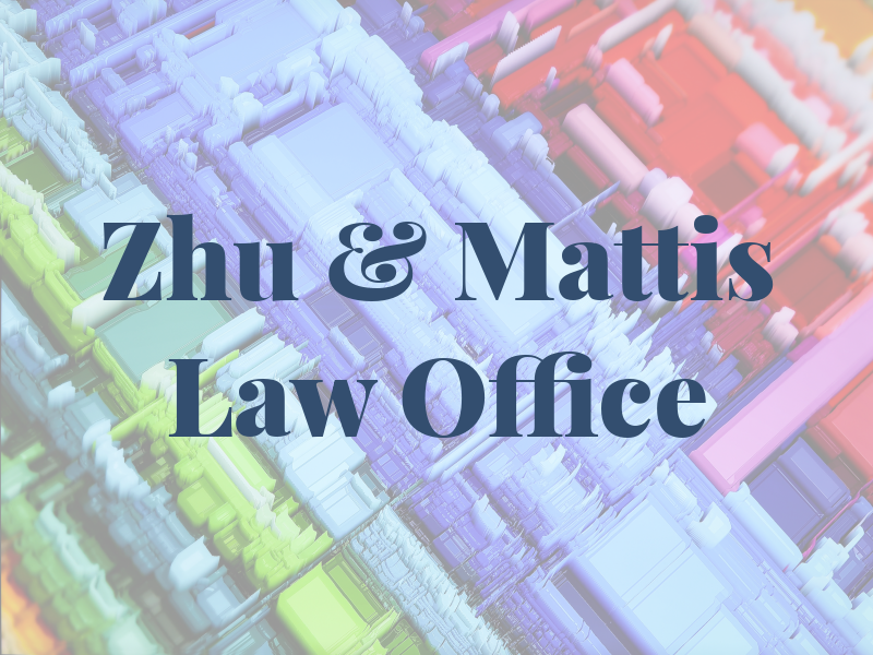 Zhu & Mattis Law Office